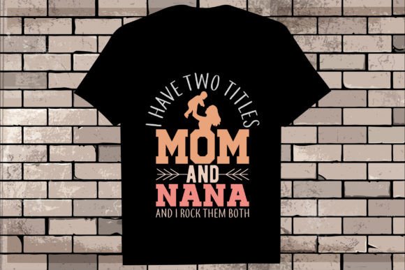 Mom And Nana And I Rock Them Both: A Mother’s Day Design