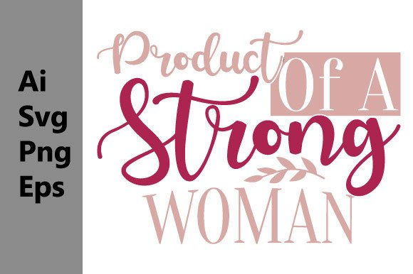 Product of a Strong Woman Graphic Quote