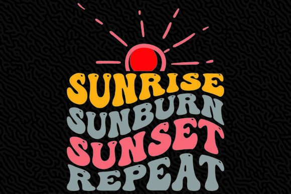 Sunrise Sunburn Sunset Repeat: Capturing Summer's Vibe in Your Designs